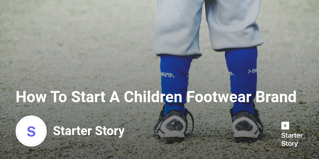 How To Start A Children Footwear Brand