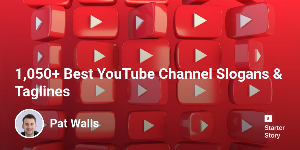 1,050+ Best YouTube Channel Slogans & Taglines Starter Story