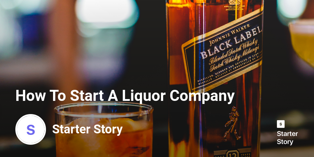 How To Start A Liquor Company