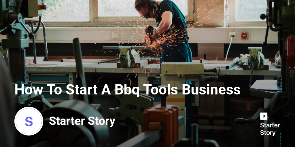 How To Start A Bbq Tools Business
