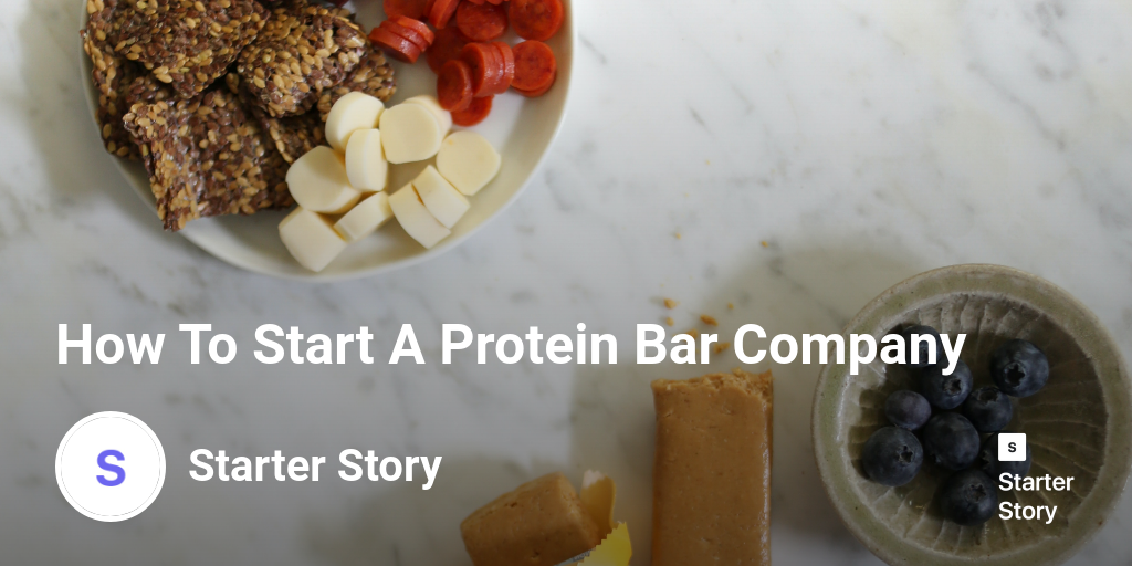 How To Start A Protein Bar Company