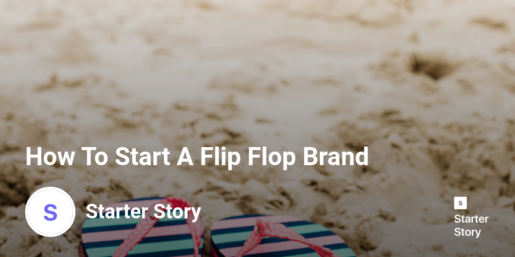 How To Start A Flip Flop Brand