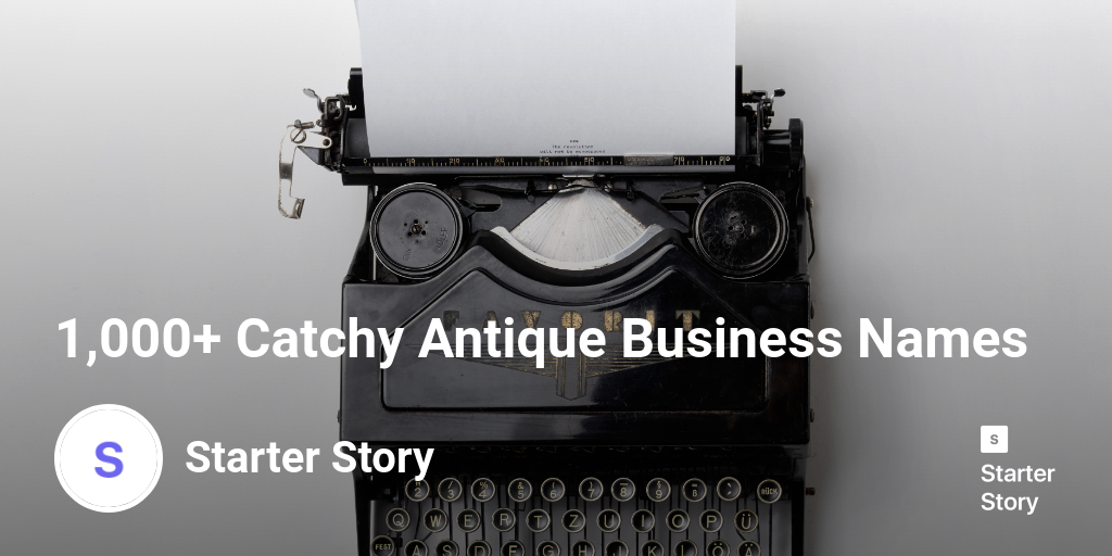 1,000+ Catchy Antique Business Names Starter Story