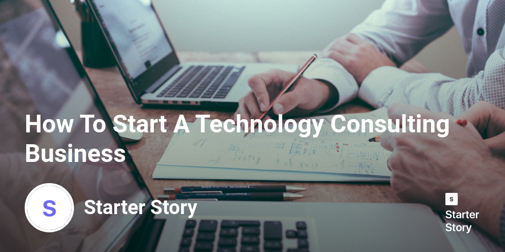 How To Start A Technology Consulting Business
