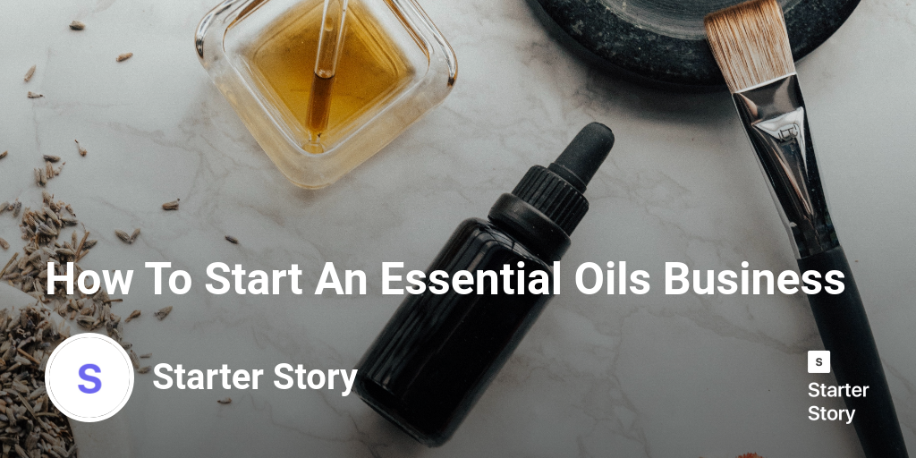 How To Start An Essential Oils Business