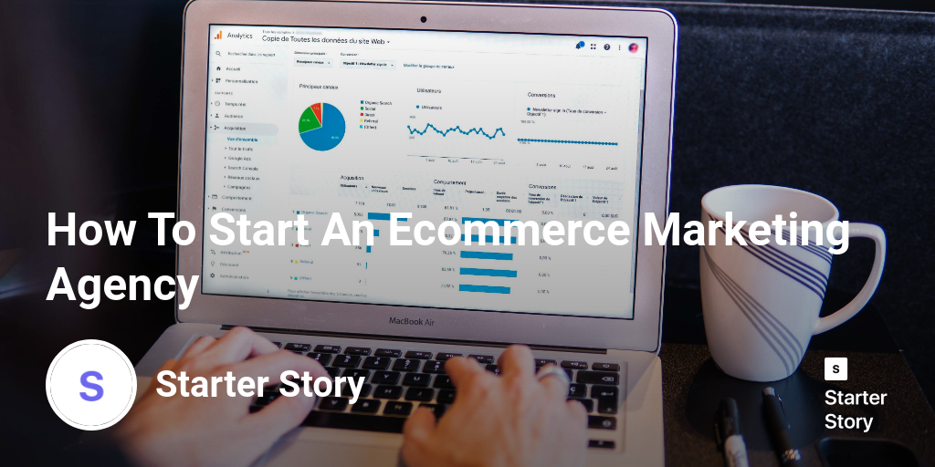 How To Start An Ecommerce Marketing Agency