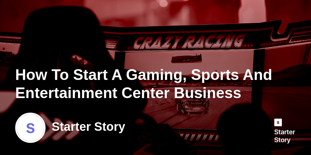 How To Start A Gaming, Sports And Entertainment Center Business