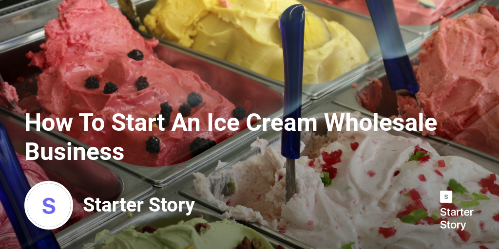 How To Start An Ice Cream Wholesale Business