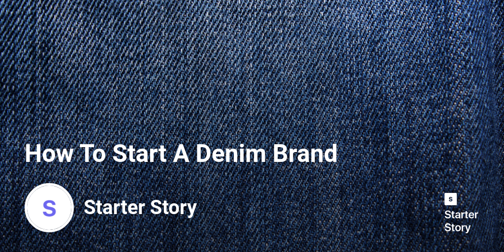 How To Start A Denim Brand