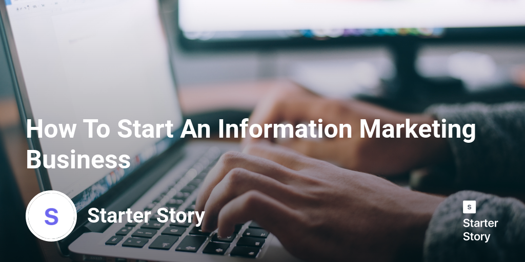 How To Start An Information Marketing Business