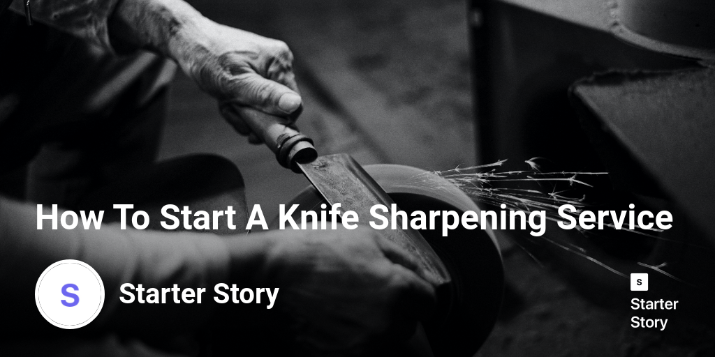 How To Start A Knife Sharpening Service