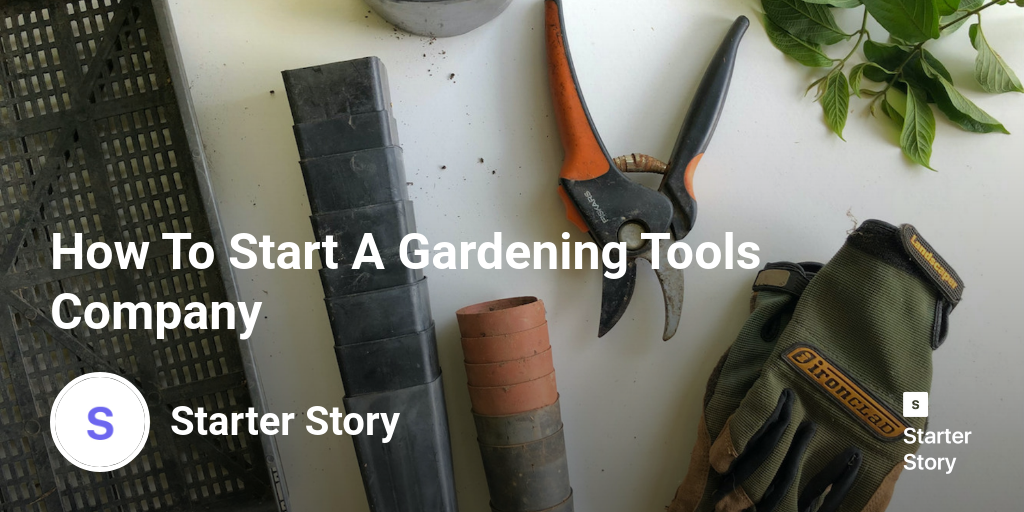 How To Start A Gardening Tools Company