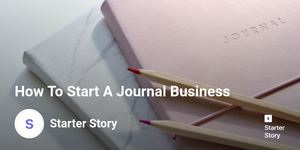 How To Start A Journal Business