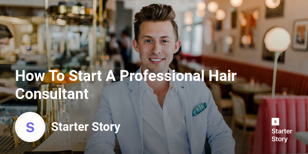 How To Start A Professional Hair Consultant