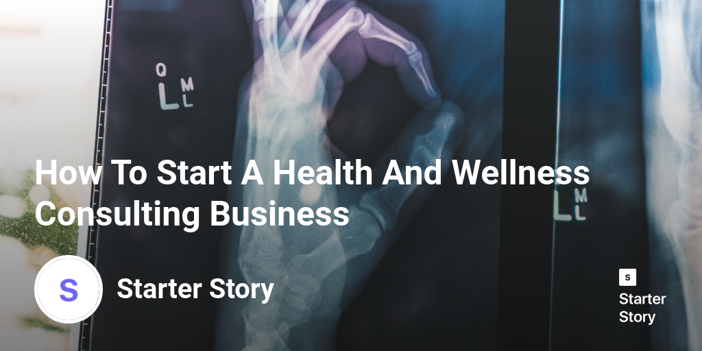 How To Start A Health And Wellness Consulting Business