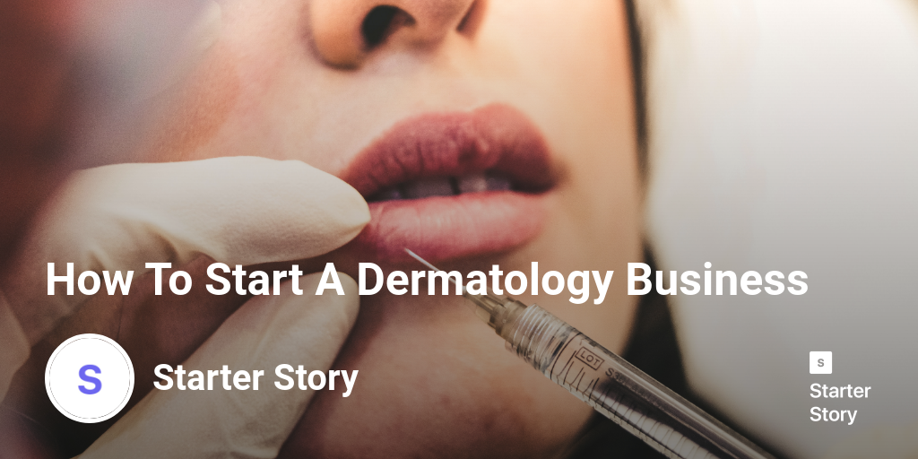 How To Start A Dermatology Business