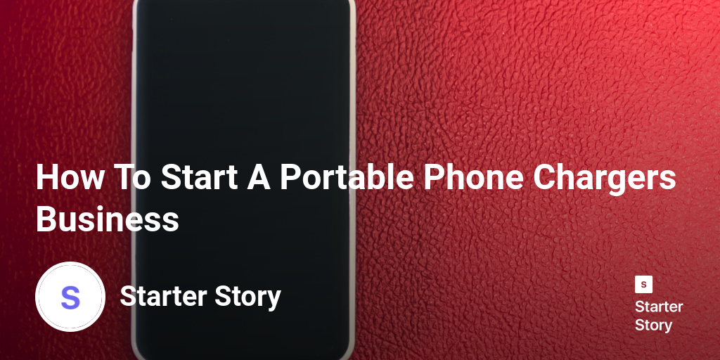 How To Start A Portable Phone Chargers Business