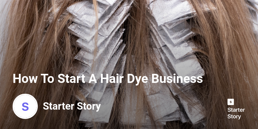 How To Start A Hair Dye Business