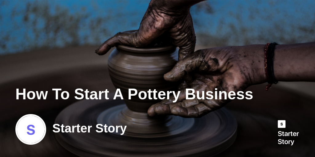 How To Start A Pottery Business