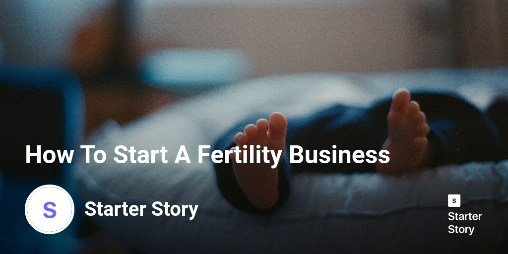 How To Start A Fertility Business