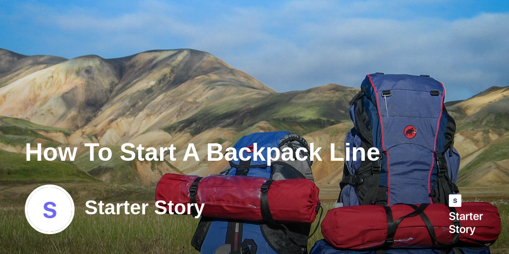 How To Start A Backpack Line