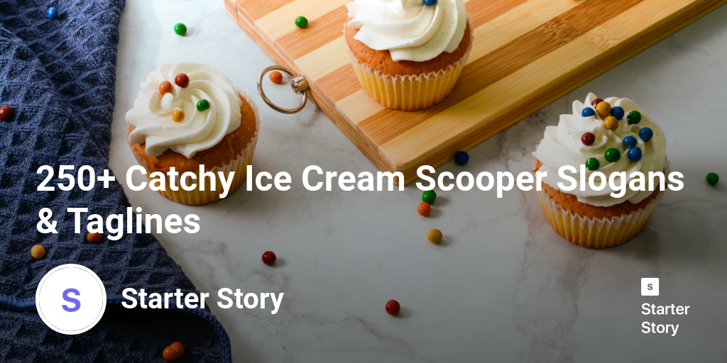 250 Catchy Ice Cream Scooper Slogans And Taglines Starter Story