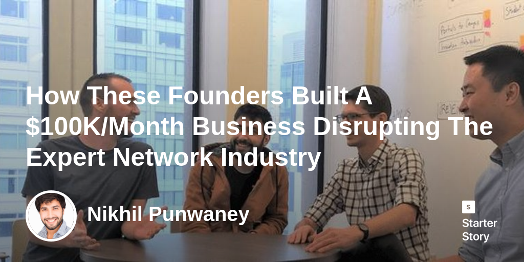 How These Founders Built A 100K/Month Business Disrupting The Expert