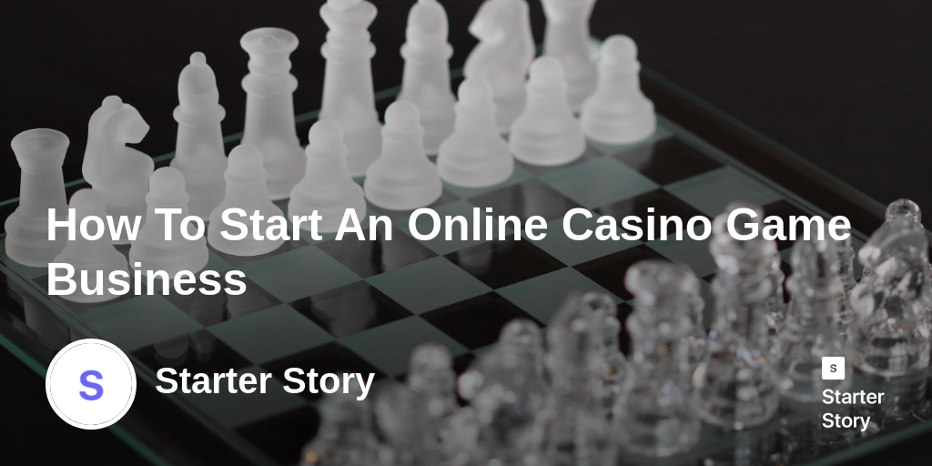 How To Start An Online Casino Game Business