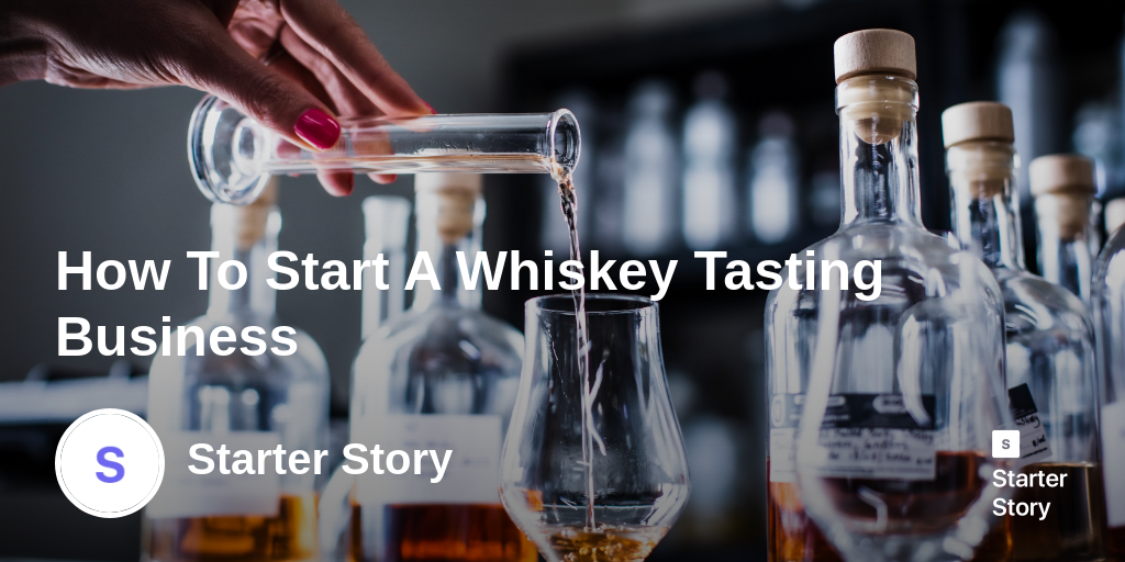 How To Start A Whiskey Tasting Business