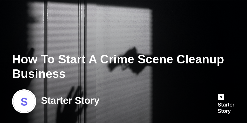 How To Start A Crime Scene Cleanup Business