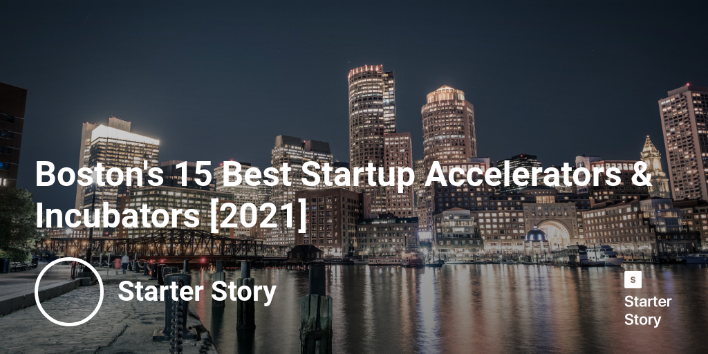 Boston's 15 Best Startup Accelerators & Incubators [2024]