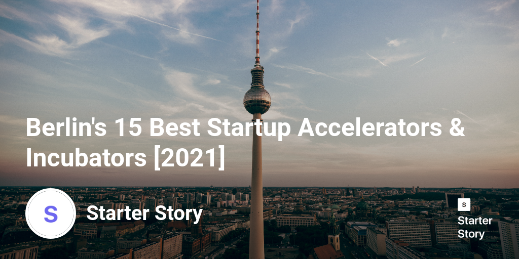 Berlin's 15 Best Startup Accelerators & Incubators [2024]