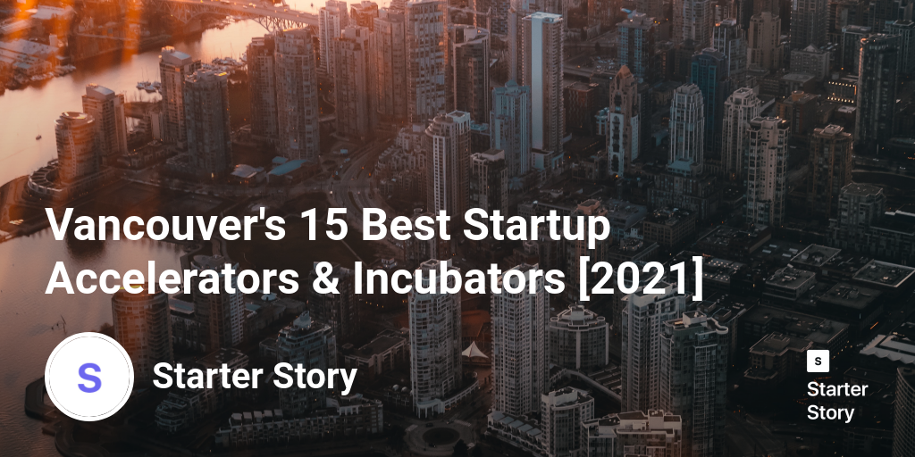 Vancouver's 15 Best Startup Accelerators & Incubators [2024]