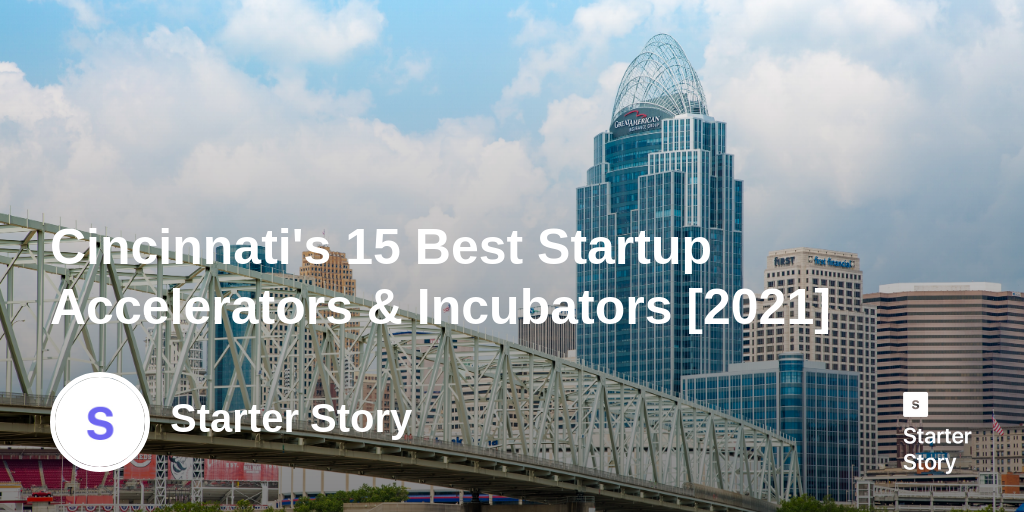 Cincinnati's 15 Best Startup Accelerators & Incubators [2024]