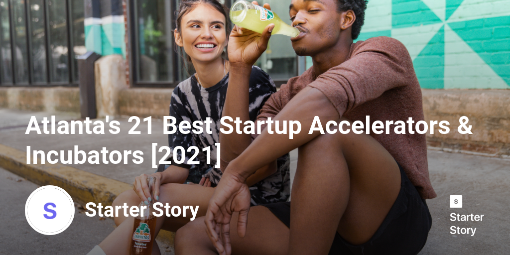 Atlanta's 21 Best Startup Accelerators & Incubators [2024]