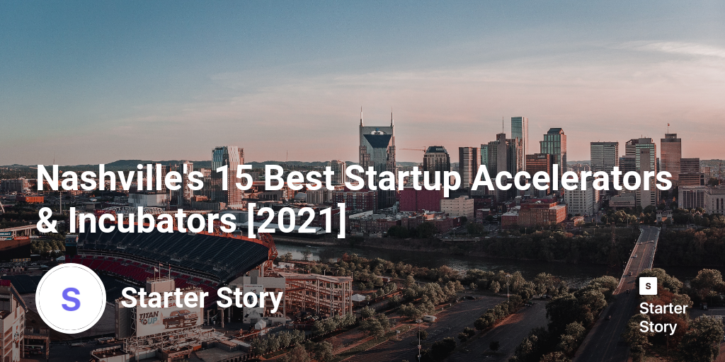 Nashville's 15 Best Startup Accelerators & Incubators [2024]