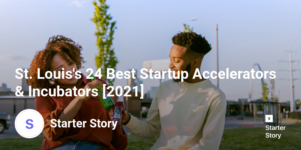 St. Louis's 24 Best Startup Accelerators & Incubators [2024]