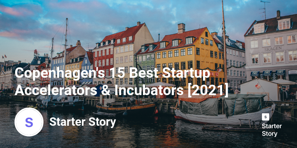 Copenhagen's 15 Best Startup Accelerators & Incubators [2024]