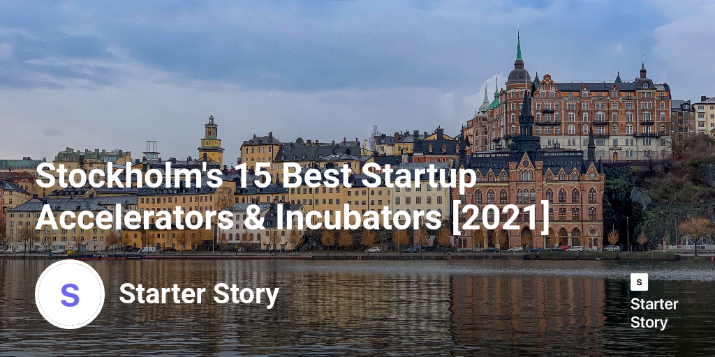 Stockholm's 15 Best Startup Accelerators & Incubators [2024]