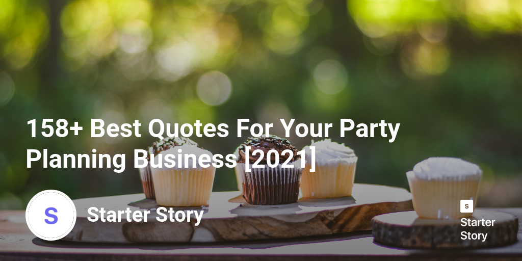 158+ Best Quotes For Your Party Planning Business [2024]