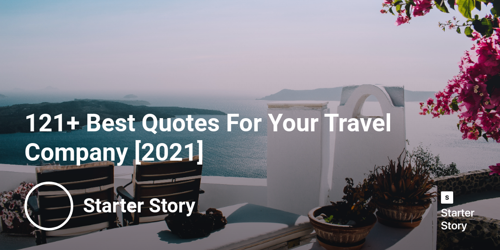 121+ Best Quotes For Your Travel Company [2024]