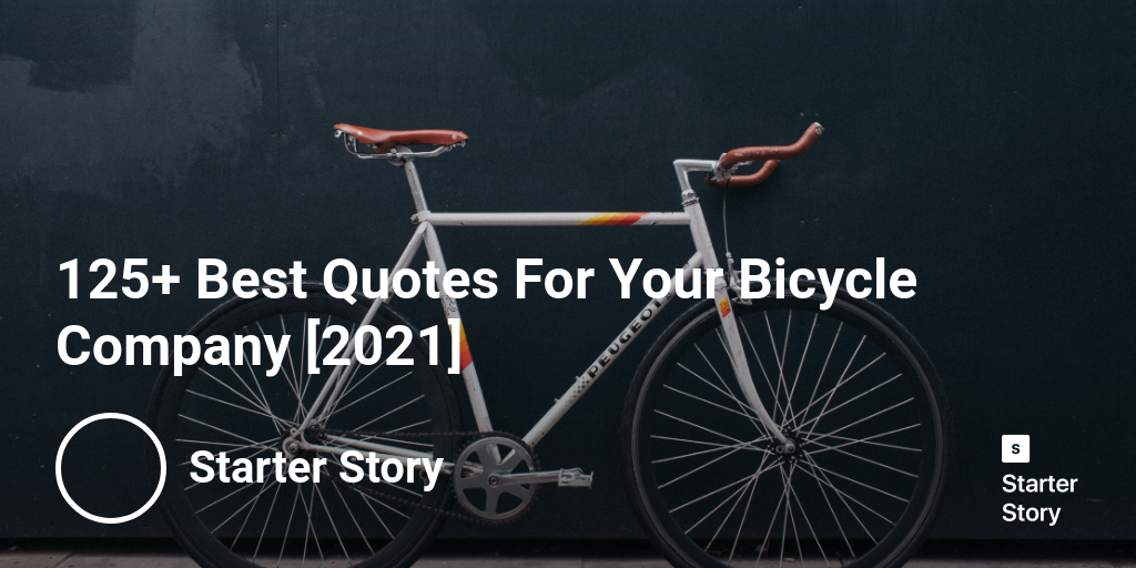 125+ Best Quotes For Your Bicycle Company [2024]