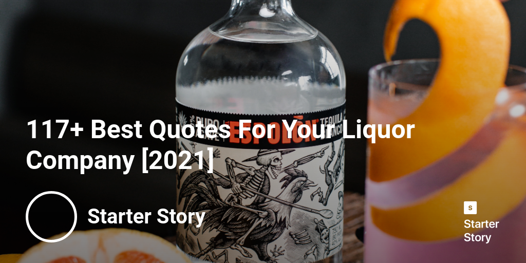 117+ Best Quotes For Your Liquor Company [2024]