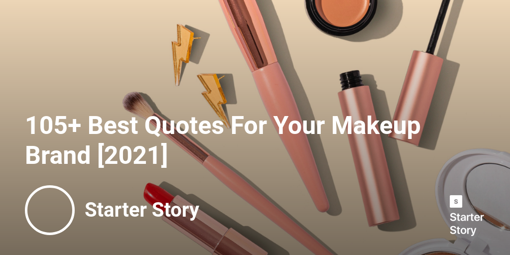 105+ Best Quotes For Your Makeup Brand [2024]