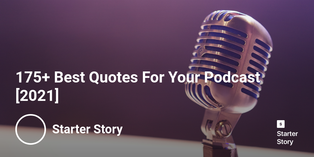 175+ Best Quotes For Your Podcast [2024]