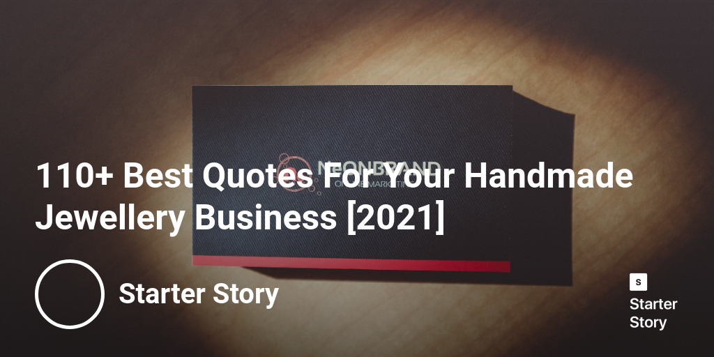 110+ Best Quotes For Your Handmade Jewellery Business [2024]