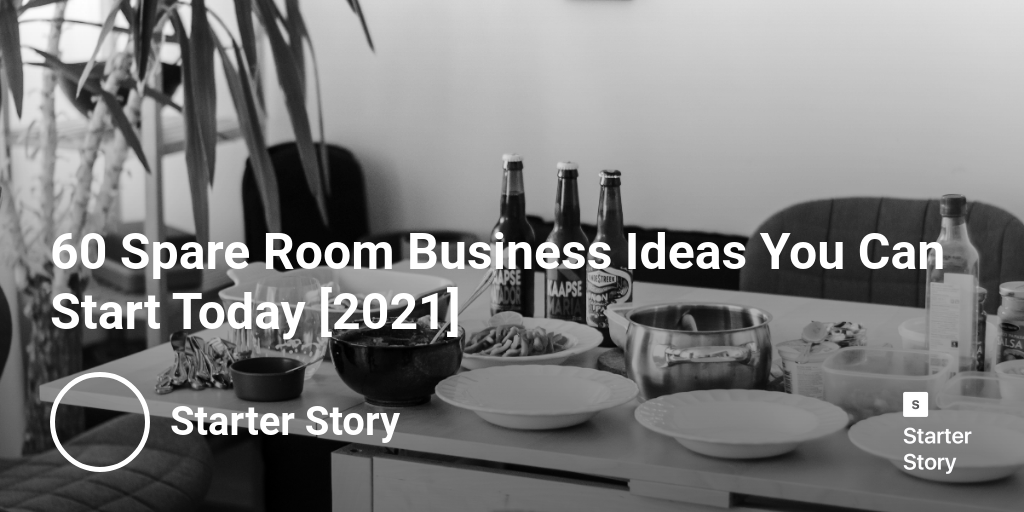 60 Spare Room Business Ideas You Can Start Today [2024] - Starter