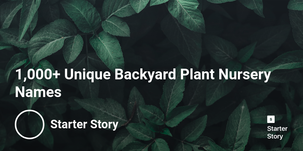 1,000+ Unique Backyard Plant Nursery Names Starter Story
