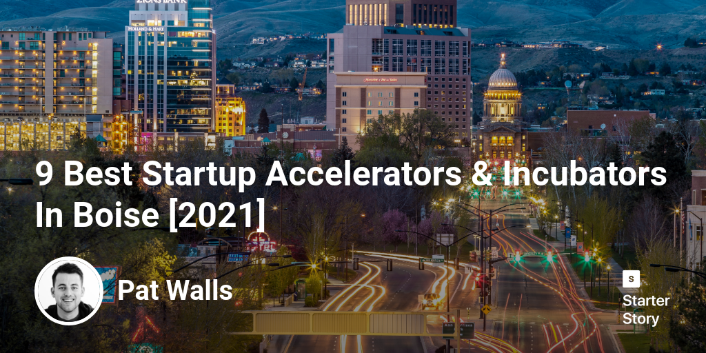 9 Best Startup Accelerators & Incubators In Boise [2024]