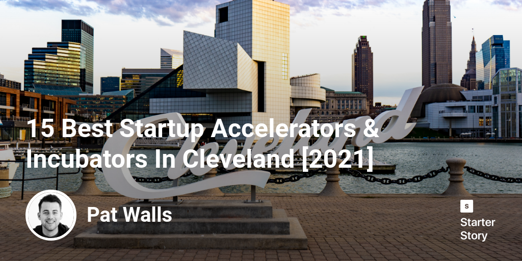 15 Best Startup Accelerators & Incubators In Cleveland [2024]